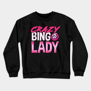 Crazy Bingo Lady design for a Lottery and Bingo Player Crewneck Sweatshirt